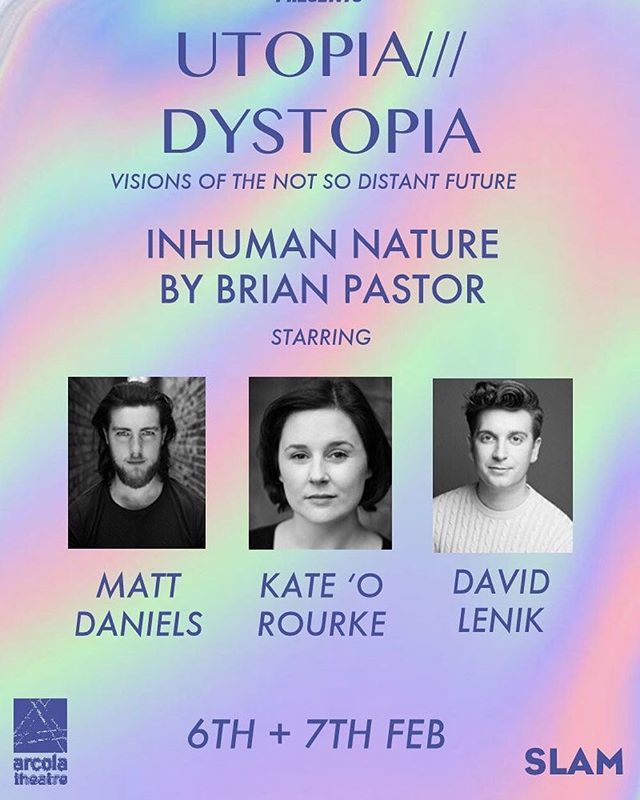 SLAMKingsX's tweet photo. Utopia///Dystopia | Inhuman Nature by @bpastor | Starring @Kate0Rourke, @Matt__Daniels + @DavidRLenik @Bravenew_word TUESDAY &amp; WEDNESDAY @arcolatheatre TICKETS https://t.co/0KU2GRozFf https://t.co/kXKzzIqe3r