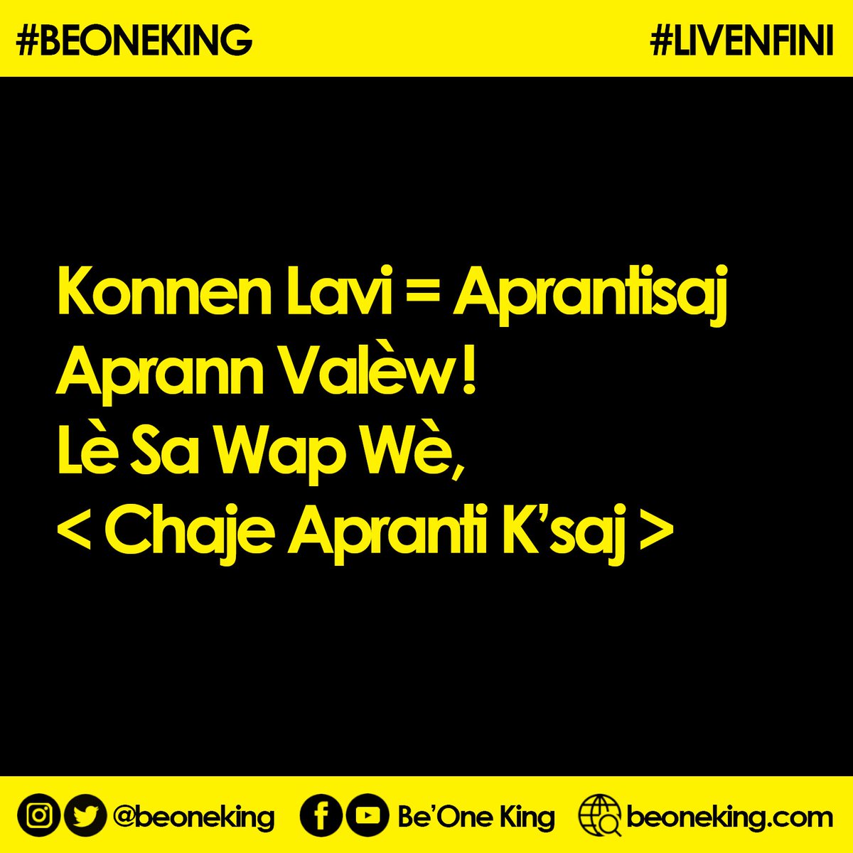 LivEnfini's tweet photo. #BeOneKing #LivEnfini
#KingOfRap #BèlKoutPlim
#YonKing #YonLivEnfini✍🏾 
#Design by : @be1design

#BeOne_Pwovèb #BeOne_Quote #BeOne_Citation https://t.co/eszoDYhwFB