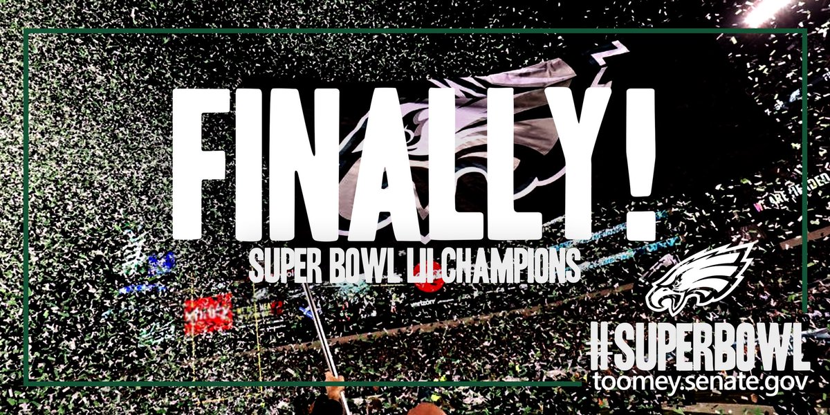 SenToomey's tweet photo. What a game! Congratulations to the entire @Eagles organization and birds fans everywhere. The wait is finally over! #SuperBowlChampions #FlyEaglesFly https://t.co/BrABi97OgD