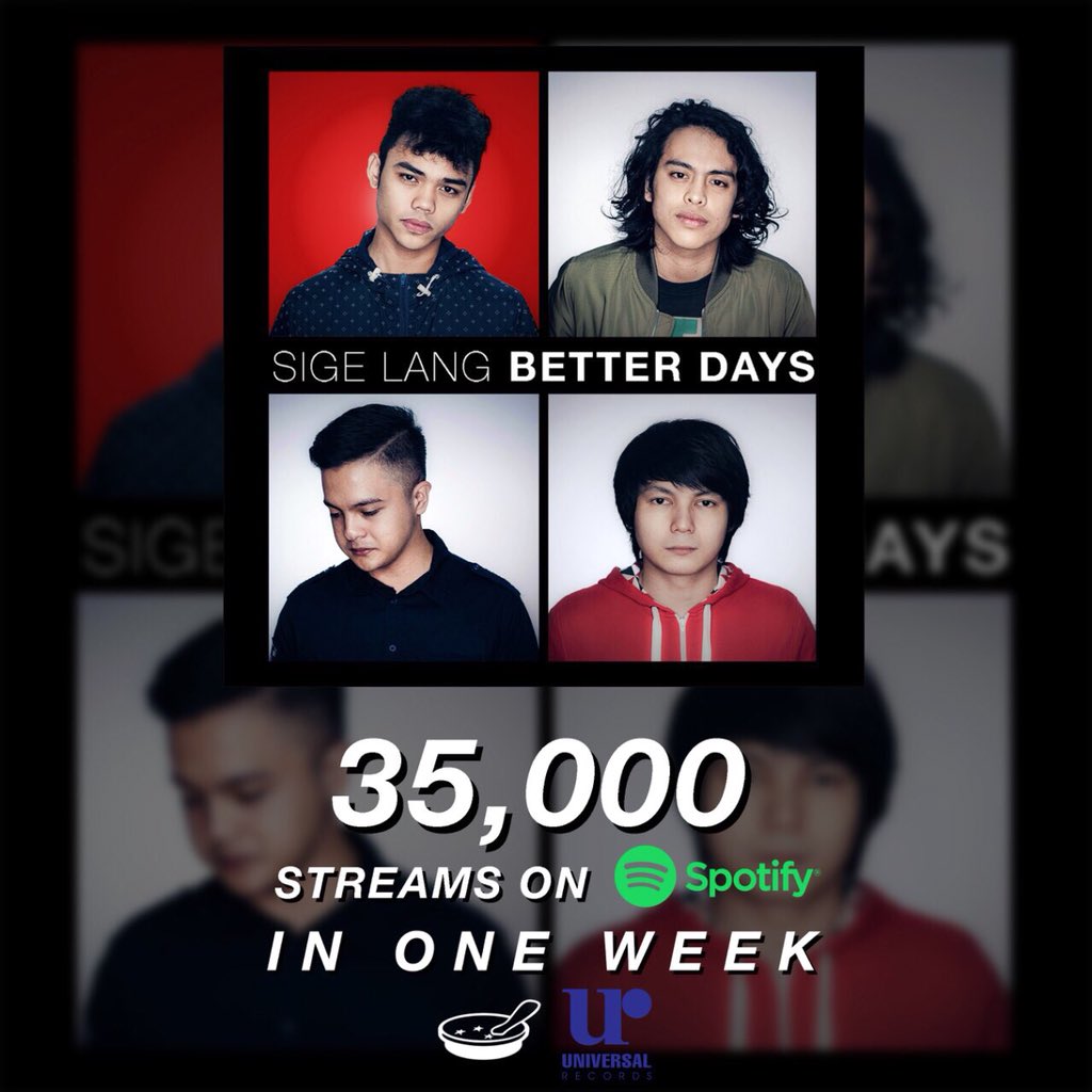 Update: @betterdaystour 
Reached 35, 000 Streams on Spotify!

Thank you for supporting 'Sige Lang” by Better Days

#SigeLang
#betterdays 
#soupstar 
#soupstarmusic 
#universalrecordsphilippines
#universalrecordsph