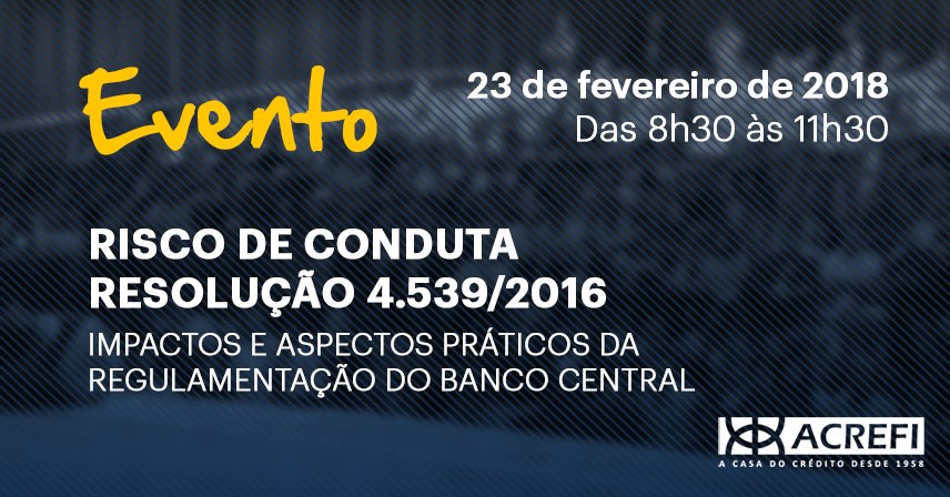 AcrefiDigital's tweet photo. Acrefi realiza no dia 23 de fevereiro, das 8h30 às 11h30, no Renaissance São Paulo, evento sobre Risco de Conduta - Risco de Conduta - Resolução 4.539/2016 - Impactos e Aspectos Práticos da Regulamentação do Banco Central. Inscreva-se: https://t.co/4RVbqxtiyY https://t.co/uHqxZo4AQX