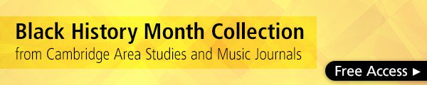 Enjoy free online access to a collection of articles in honor of Black History Month from Cambridge Area Studies and Music Journals through March 1, 2018. Check it out here: ow.ly/eR0J30idplH