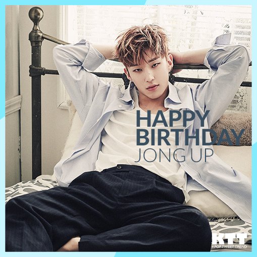 [KPOP BIRTHDAY] Happy Birthday to Jong Up! 