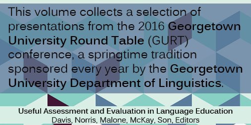Georgetown_UP's tweet photo. For today's #FirstLineMonday, we're bringing you the newly-available USEFUL ASSESSMENT AND EVALUATION IN LANGUAGE EDUCATION. Order your copy here: https://t.co/R3ZkPDMMuJ #LanguageLearning #GURT #EdChat https://t.co/XZyO6Q8pyb