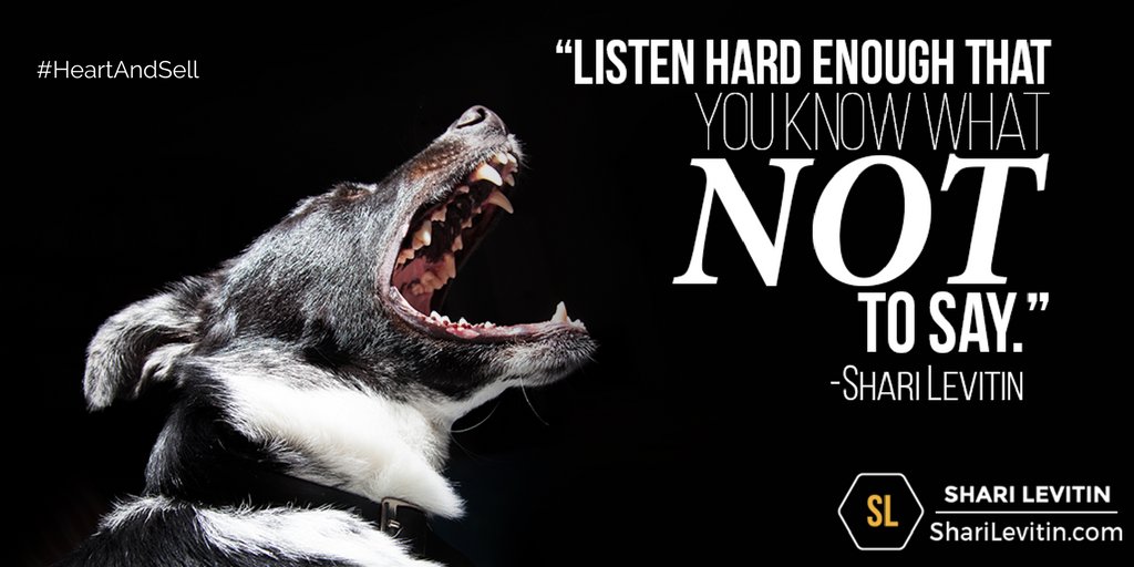 sharilevitin's tweet photo. Listen hard enough that you know what NOT to say. #HeartAndSell #SalesTips #closeAsale #SalesTraining #SalesLeadership #Success https://t.co/1SMoo0JFDY
