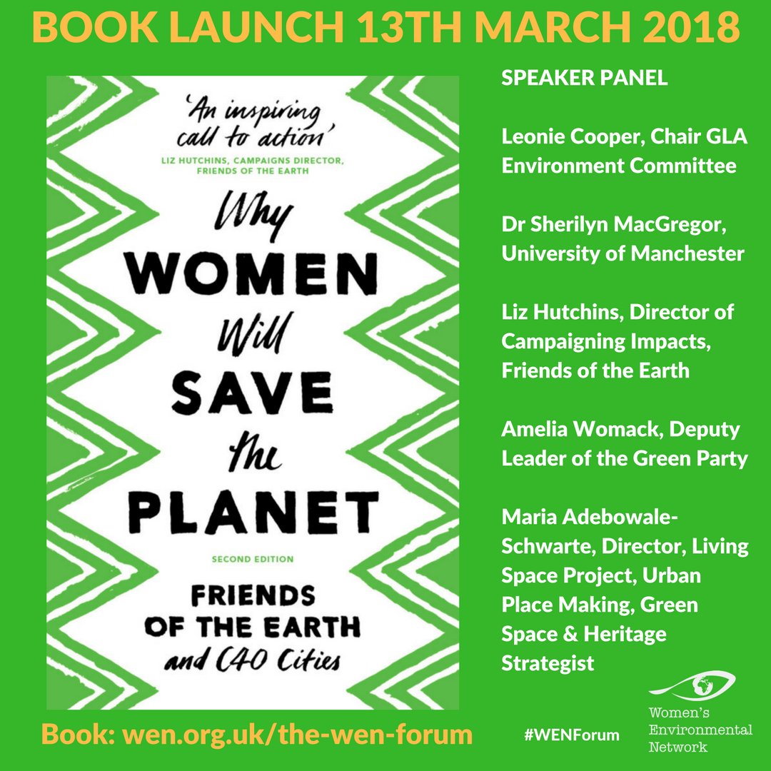 Wen_UK's tweet photo. Why women will save the planet! Don't miss the book launch on the 13th March. Panel includes @Amelia_Womack & Leonie Cooper @LondonAssembly stalls, film screening and refreshments. Early bird tickets #WENForum #womenandenvironnment https://t.co/72Sczvx5GZ https://t.co/AANrXXjXl4
