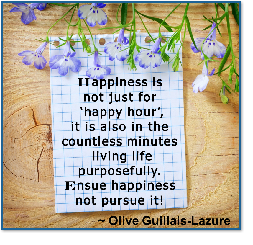 Happiness is not just about the 'Happy Hour'... #happiness #motivation #life viewBook.at/OliveGuillais-…