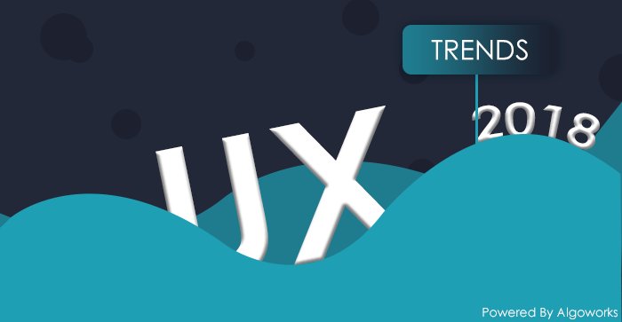 algoworks's tweet photo. Top 6 #UXTrends To Raise The #BusinessScope In 2018! https://t.co/kH6bPUcvfI #UX #UserExperience #trends2018 https://t.co/yDoLIOkEAe