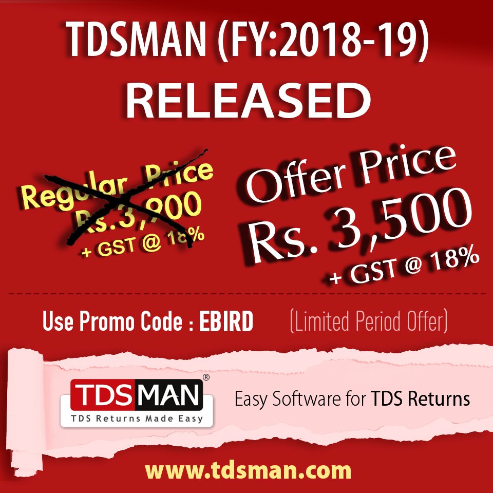 TDS_MAN's tweet image. TDS Returns Software for FY: 2018-19 Released &amp;gt;&amp;gt; tdsman.com/pricing.asp?co…

#TDS #TDS_Software

Order TDSMAN (FY: 2018-19) now to get special ‘Early Bird’ discount of Rs. 400
Use Coupon Code ‘EBIRD’ to avail this discount.

Click here to Order now &amp;gt;&amp;gt;