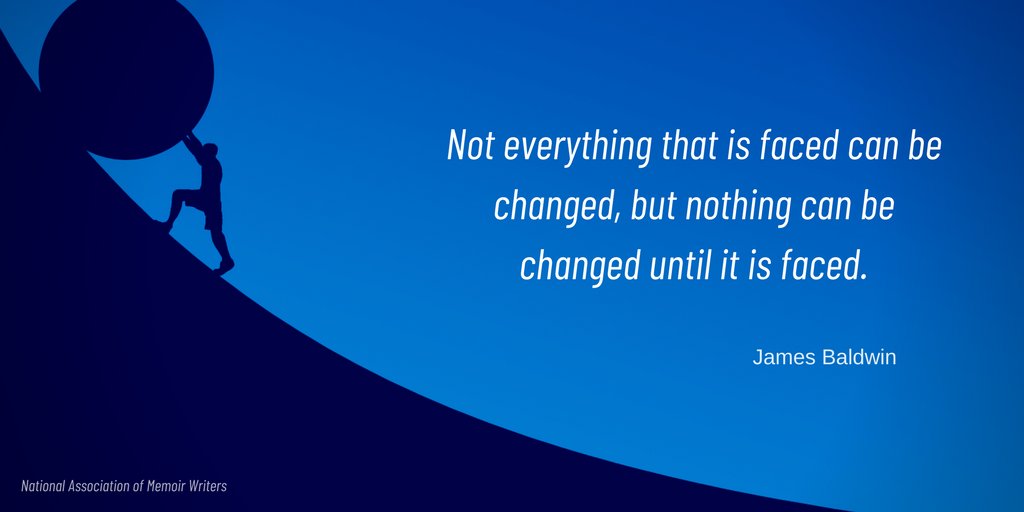 namw's tweet image. &quot;Not everything that is faced can be changed, but nothing can be changed until it is faced.&quot; ~ James Baldwin 

Today&apos;s reminder: Writing your story may feel like an insurmountable hurdle. Be brave. Your story is worth telling!
ow.ly/KPqx30ieGeF
#quotes #inspiration #memoirs