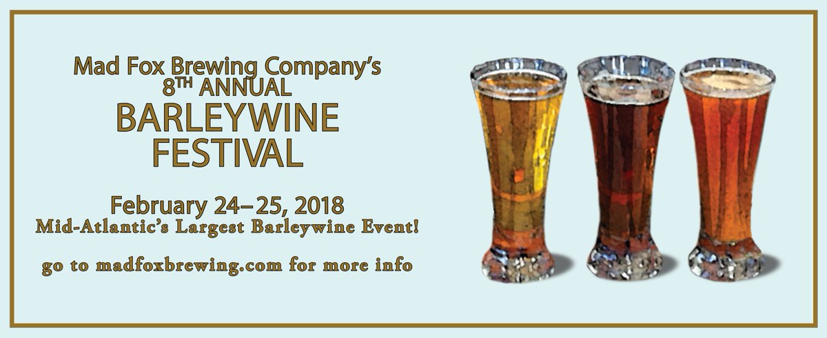 MadFoxBrewing's tweet photo. Save the Date! Our 8th Annual Barleywine Festival is on February 24th &amp; 25th. The largest selection of barleywines in the mid-Atlantic.  Admission is free! #barleywine #barleywinefestival #madfoxbrewing #novabeer #dcbeer #barleywineislife https://t.co/6wehpok8mc