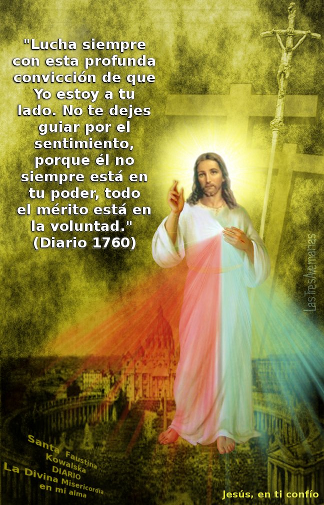 "Lucha siempre con esta profunda convicción de que Yo estoy a tu lado.