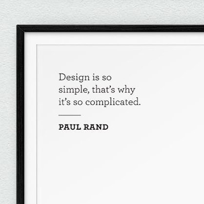 Sometimes the most difficult thing about design is keeping it simple. 
#WednesdayWisdom #Quote