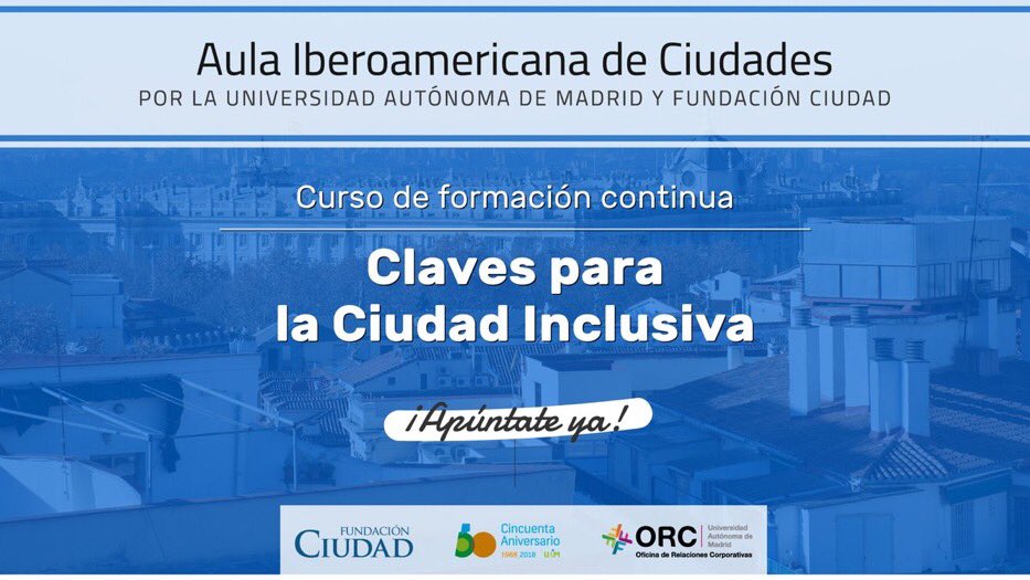 CiudadFundacion's tweet photo. Primer curso del #aulaiberoamericanaciudades “Claves para la Ciudad Inclusiva” organizado por la @UAM_Madrid y @CiudadFundacion. Apúntate ya  en este enlace !! https://t.co/O1esVmQZJK https://t.co/0zp2G6pZWG