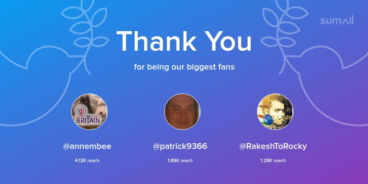 Our biggest fans this week: <a href="/annembee/">Annie ✝️ #CashIsFreedom🏴󠁧󠁢󠁥󠁮󠁧󠁿 🇬🇧</a>, <a href="/patrick9366/">Patrick Short</a>, <a href="/RakeshToRocky/">RTR</a>. Thank you! via sumall.com/thankyou?utm_s…
