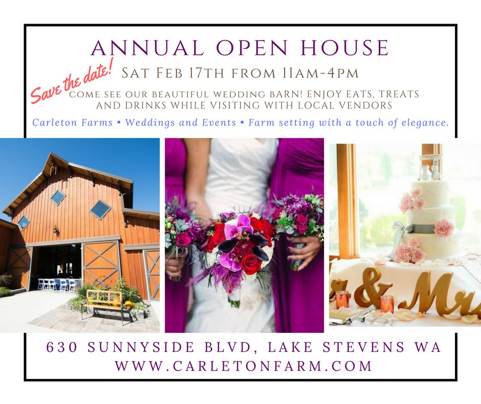 <a href="/CarletonFarms/">Carleton Farms</a> Annual Wedding Barn Open House Feb. 17th 11am-4pm.  Located in West Lake Stevens, 5 min. off I-5.