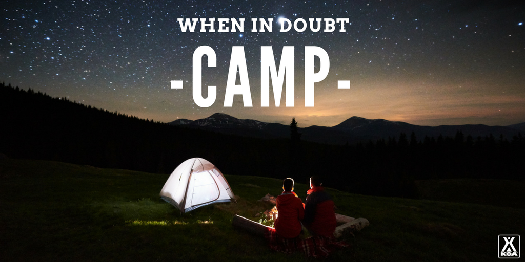 KOAKampgrounds's tweet photo. We might not have it all figured out, but this we're pretty sure of. 😉 #WednesdayWisdom #GoCamping #KOACamping https://t.co/MxzzWJP2Dr