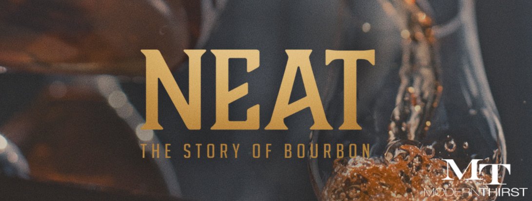 New Bourbon Film Trailer: NEAT, the Story of Bourbon - modernthirst.com/2018/02/07/new…