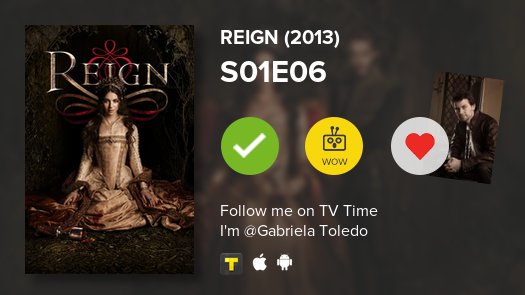 Acabei de assistir o episódio S01E06 Chosen de Reign (2013) #TVShowTime  #tvtime tvtime.com/r/g5dz
