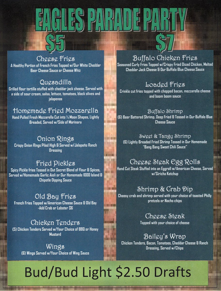 If you can't make it down to the city , join us to watch the parade . Not only do we have these amazing food specials , but $2.50
<a href="/budlight/">Bud Light</a>  and <a href="/budweiserusa/">Budweiser</a> drafts . We also have green drinks and shots 💚💚 YESSSS EAGLESSS !! 💚 #SuperBowlChamps