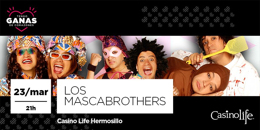 ¿Quieres reír como nunca? no te pierdas el show de Los Mascabrothers el próximo 23 de marzo a las 21 horas en Casino Life #Hermosillo.