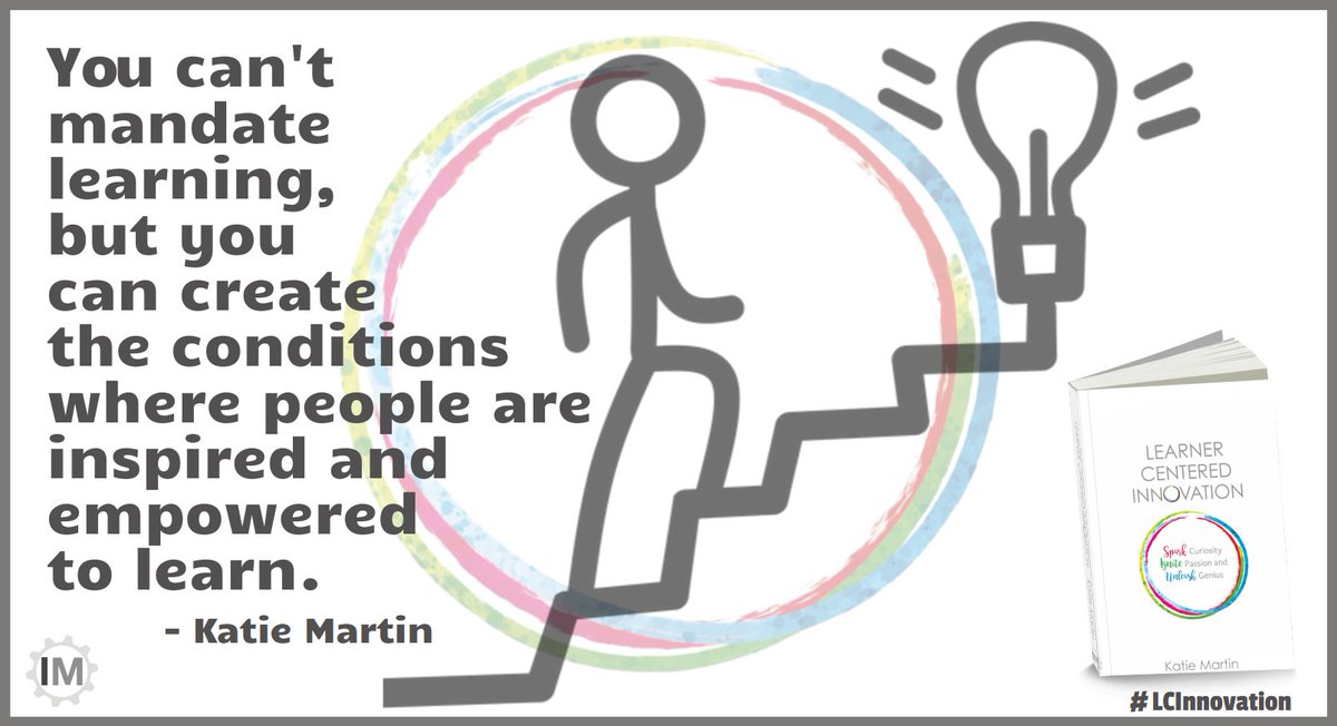 burgessdave's tweet photo. "You can't mandate learning, but you can create the conditions where people are inspired and empowered to learn." - @katiemartinedu in the brand new amazing book, #LCInnovation (Learner Centered Innovation) https://t.co/xn6c5GWd4C #IMMOOC #LeadLAP #tlap https://t.co/qdGKomF1M6