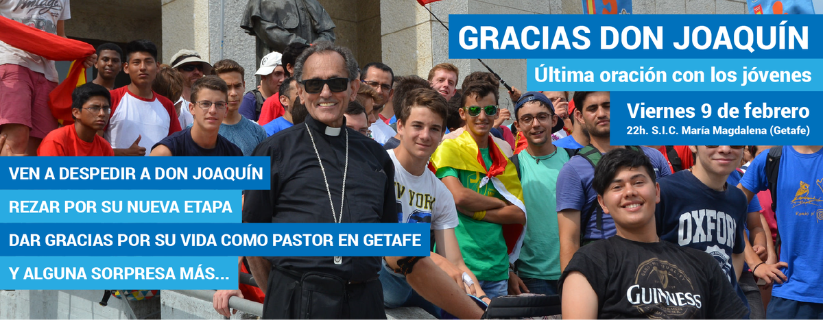 djuventudgetafe's tweet photo. Mañana tenemos una cita con #dJoaquín para dar gracias por su vida de pastor en @DiocesisGetafe, rezar por su nueva etapa y despedirle como se merece. Nos espera a todos los jóvenes que durante estos años con tanto cariño y oración ha acompañado ¡No puedes faltar! #pasalavoz #RT. https://t.co/T0KVL5MwrP
