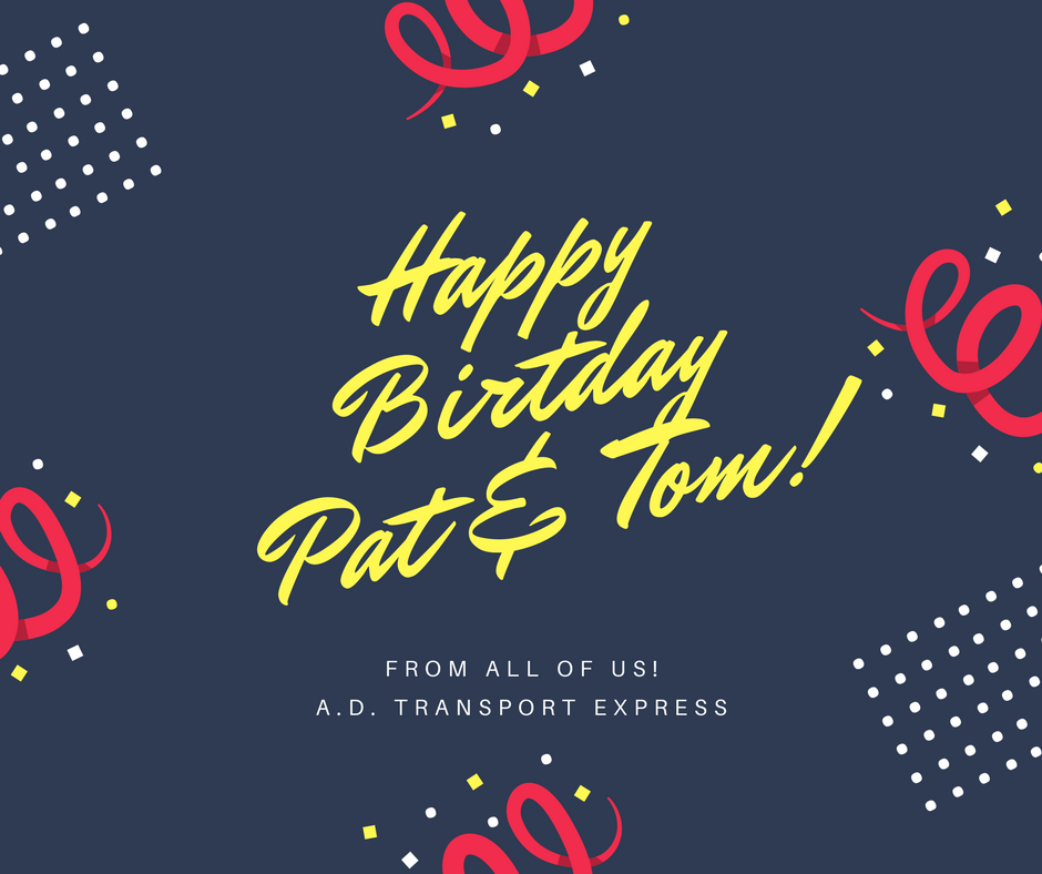 A very HAPPY BIRTHDAY to our drivers, Pat Sullivan and Tom Bartley.  May all your birthday wishes come true! 