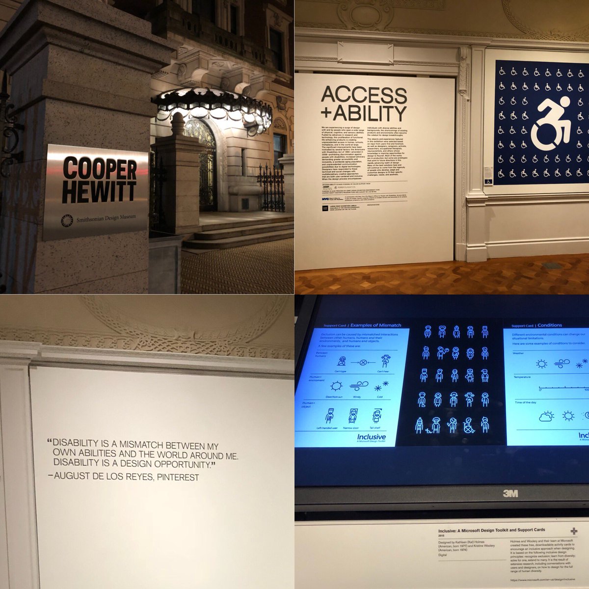 Four picture in a collage. 1. The front sign and steps of the Cooper Hewitt Museum. 2. The entrance to the exhibit. 3. A quote from August de los Reyes saying “disability is design opportunity”. 4. The exhibit display for the inclusive toolkit.