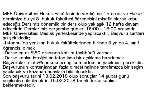 Derneğimiz ile MEF Üniversitesi'nin işbirliğinde bu dönem verilen Internet ve Hukuk dersi için 8 misafir öğrenci kabul edilecektir. Detaylar ve başvuru şartları ekli görselde yer almaktadır. Son başvuru tarihi 13.02.2018'dir.