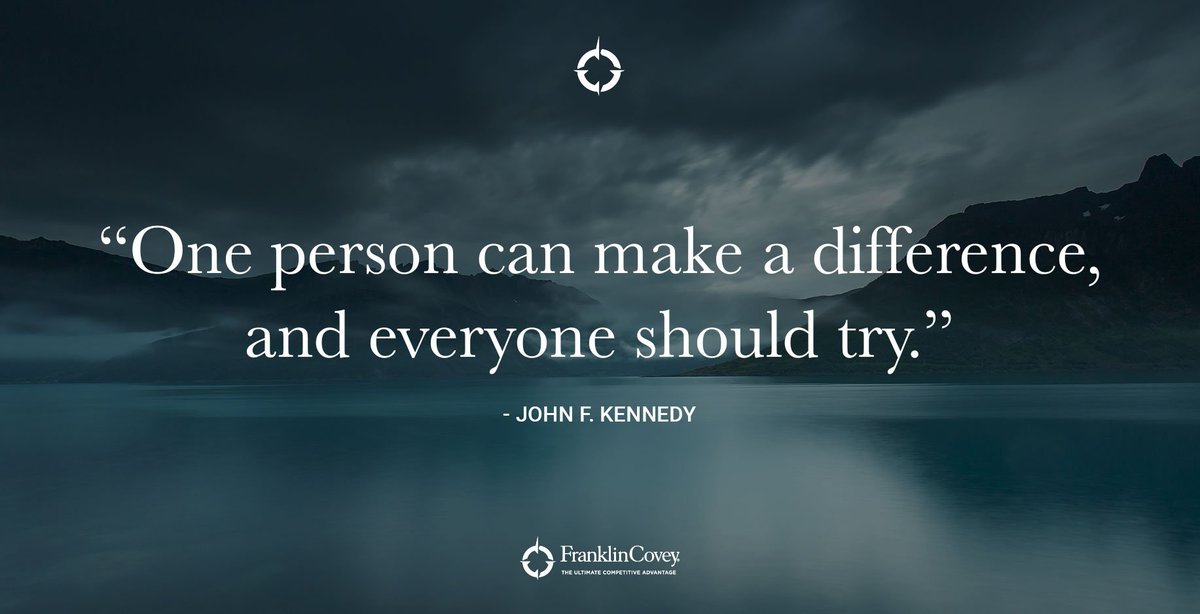 StephenRCovey's tweet photo. "One person can make a difference and everyone should try." - John F. Kennedy https://t.co/m8dy2OMyzX