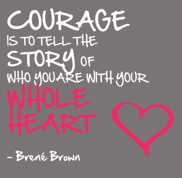 KariJoys's tweet photo. #Courage is to tell the story of who you are with your whole #Heart. -@BreneBrown #JoyTrain #Joy #Love https://t.co/H38wBHZEHP
