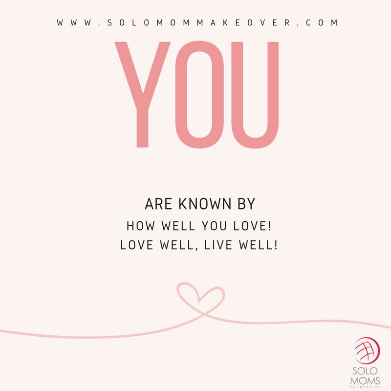 SoloMakeover's tweet photo. You are known by how well you love.
Love Well, Live Well. 

#SoloMomFoundation #happyfriday #lovewelllivewell #empowering #encouraging #perspective #unitedwestand #peace #inspiring #togetherwecanmakeadifference #uplifting https://t.co/zfbOIaefho