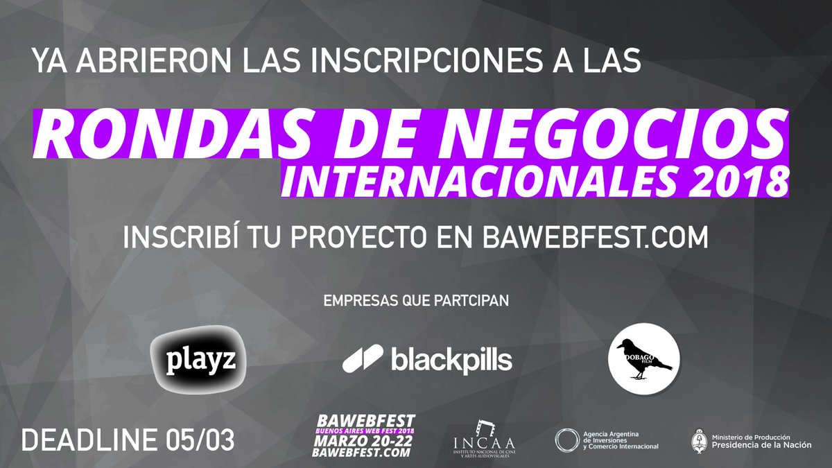 >RONDAS DE NEGOCIOS INTERNACIONALES< Abrieron las inscripciones a las Rondas de Negocios Internacionales 🤝 #bawebfest2018. Si tenés una serie terminada o en desarrollo inscribite en bawebfest.com para concretar encuentros con @blackpillsus <a href="/playz/">playz</a>.es y <a href="/DOBAGOFILM/">DOBAGO FILM</a> !!!
