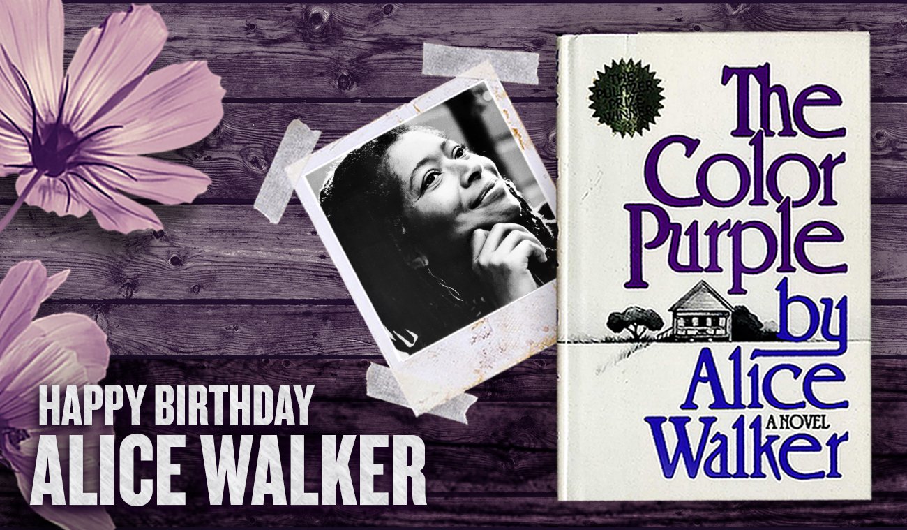 Today, we\re singin\ happy birthday to Alice Walker, author of The Color Purple. 