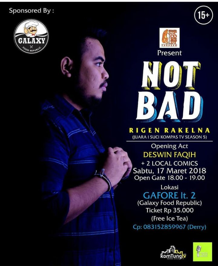 17 MAR! | #NotBad <a href="/Rigensih/">Rigen Rakelna</a> | Opening Act: <a href="/DeswinFaqih/">Deswin Faqih</a> &amp; 2 komika StandUpIndo Tarakan | GAFORE Lt.2 (Galaxy Food Republic) | FDC: 35,000 | Open Gate: 18.00 WIB. 

Info: <a href="/StandUpTRK/">Suc Tarakan</a>