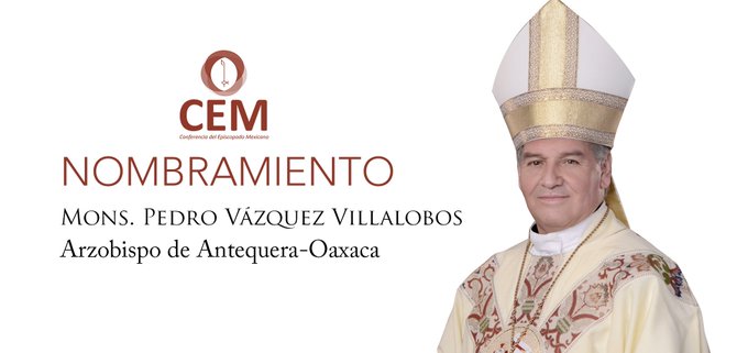 Designan a Monseñor Pedro Vásquez  Villalobos como Arzobispo de Oaxaca