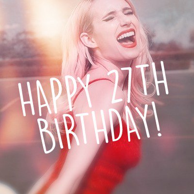 Happy 27th Birthday Emma Roberts!     