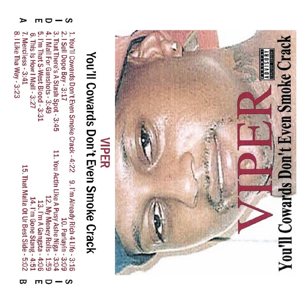 RapperViper's tweet photo. YOU'LL COWARDS DON'T EVEN SMOKE CRACK Cassette or CD Limited Edition W/ Exclusive Viper message signed to you and personally autographed to you. Available now while cassettes and CDs last at https://t.co/AP2MWuQXqg https://t.co/91EF5ZCq68