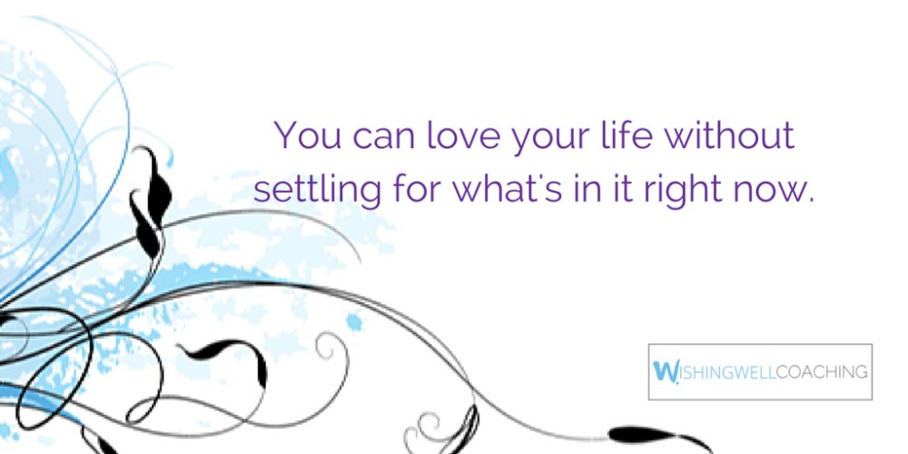 wishcareers's tweet image. You can love your life without settling for what's in it right now: bit.ly/1CSgNff #9Day