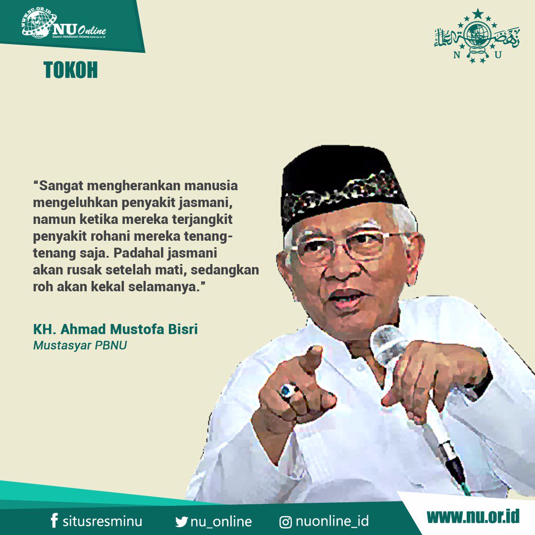 nu_online's tweet photo. “Sangat mengherankan manusia mengeluhkan penyakit jasmani, namun ketika mereka terjangkit penyakit rohani mereka tenang-tenang saja. Padahal jasmani akan rusak setelah mati, sedangkan roh akan kekal selamanya.” #GusMus https://t.co/s6NOlopg9i