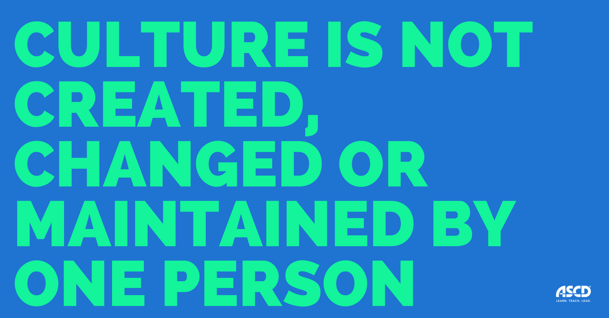 ASCD's tweet image. Strong school culture requires an “all hands on deck” approach; culture is not created, changed or maintained by one person. bit.ly/2AMycJU