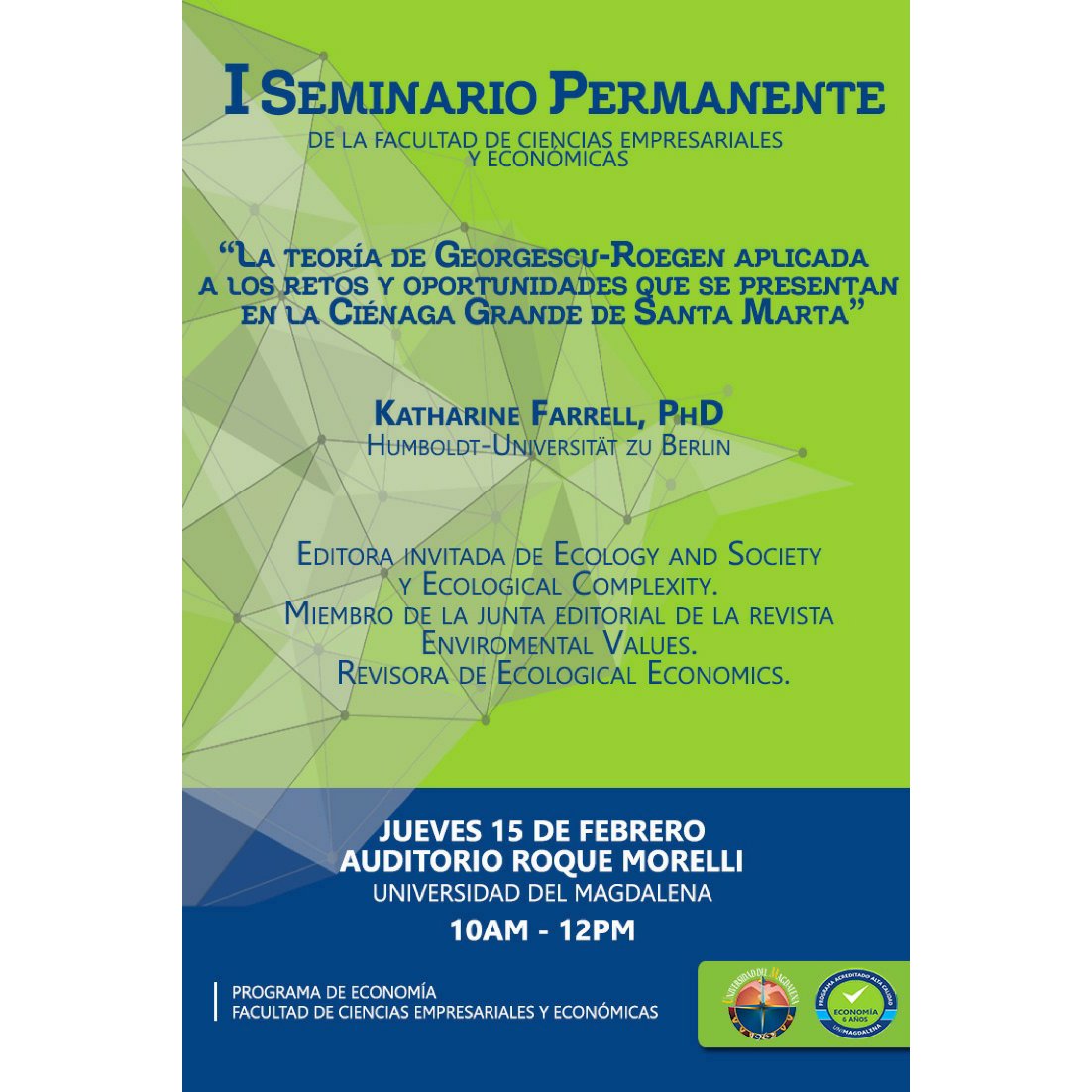 EconomiaUnimag's tweet photo. Los invitamos a participar en el I Seminario Permanente de la Facultad de Ciencias Empresariales y Económicas, a desarrollarse el jueves 15 de febrero en el auditorio Roque Morelli. Contaremos con la participación de la profesora Katharine Farrell. https://t.co/HxTviRUEVG