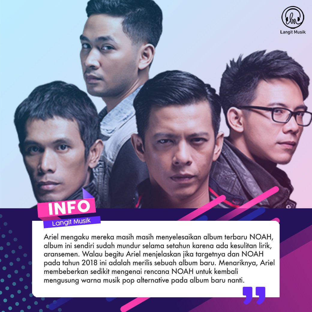 Langitmusik En Twitter Ariel Menjelaskan Jika Targetnya Dan Noah Pada Tahun 2018 Ini Adalah Merilis Sebuah Album Baru Menariknya Ariel Membeberkan Sedikit Mengenai Rencana Noah Untuk Kembali Mengusung Warna Musik Pop Alternative