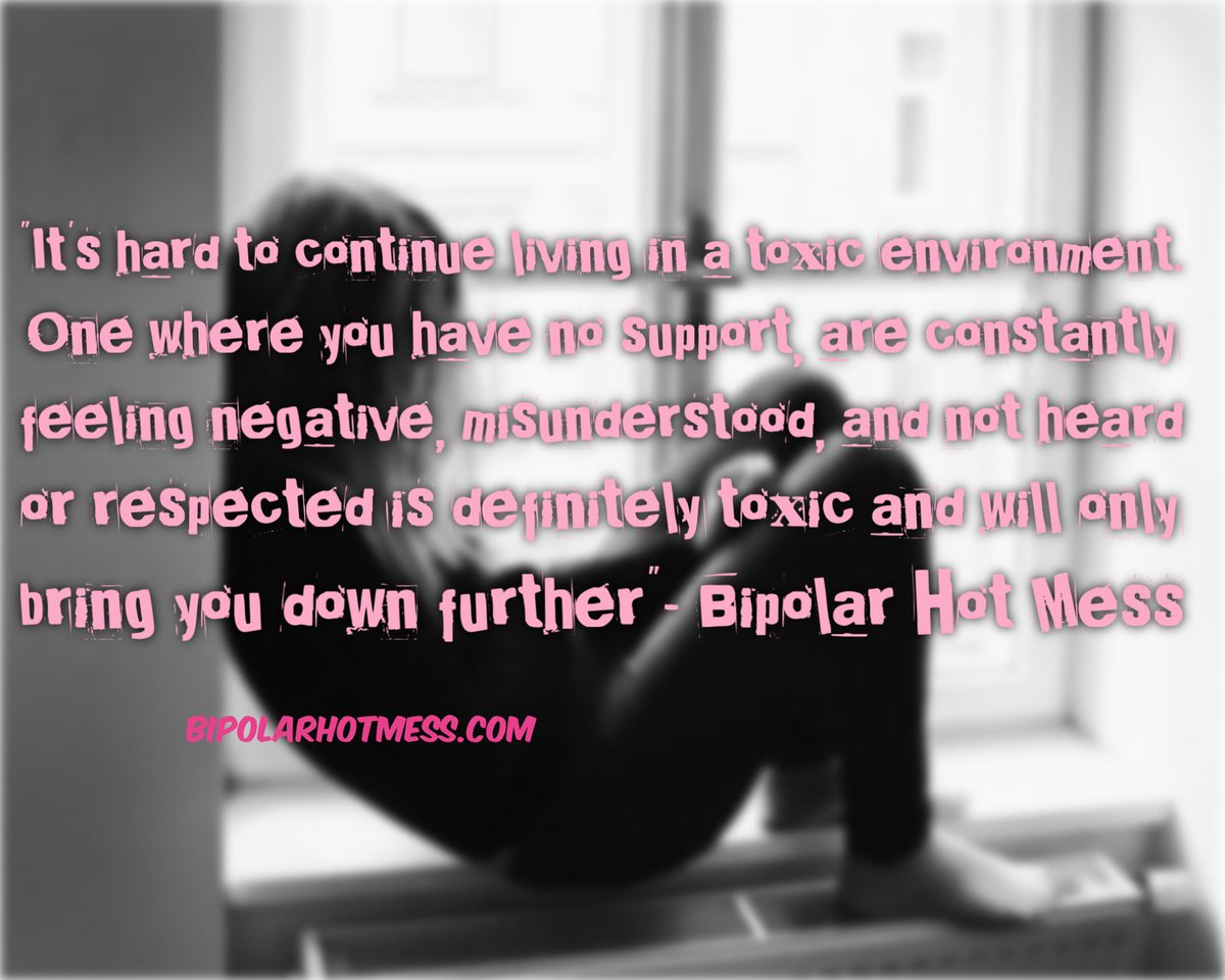 BipolarHotMess's tweet photo. Living in a toxic environment will only bring you and your #bipolar further down. #bipolarhotmess #bipolarselfcare https://t.co/TIFsiUzhQ7