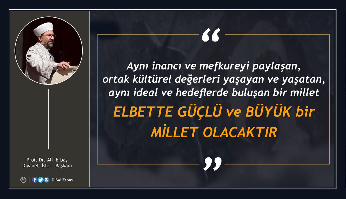 Aynı inancı ve mefkureyi paylaşan, ortak kültürel değerleri yaşayan ve yaşatan, aynı ideal ve hedeflerde buluşan bir millet elbette güçlü ve büyük bir millet olacaktır.