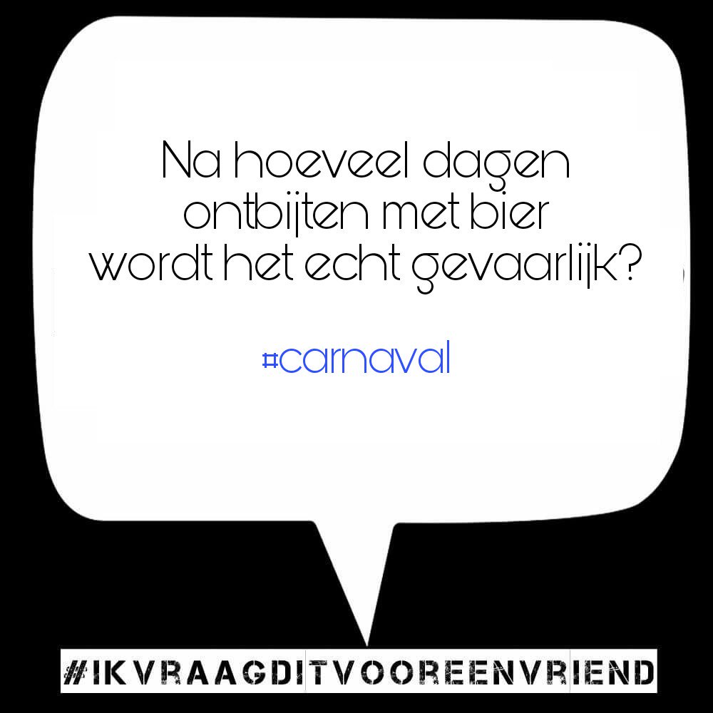 Ik vraag dit voor een vriend... #bier #carnaval #ontbijt