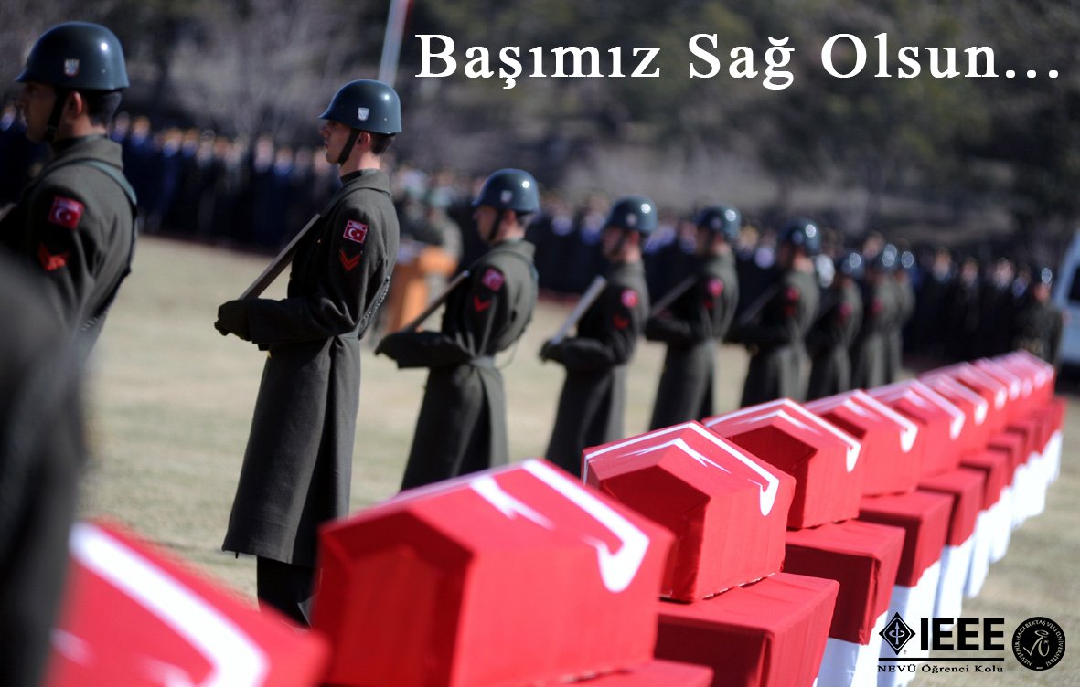 IEEE NEVU Ailesi olarak şehitlerimize Allah'tan rahmet yakınlarına baş sağlığı diliyoruz. #ieeenevu