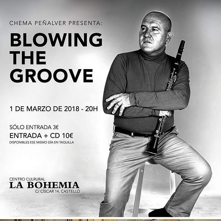 El gran Chema Peñalver presenta su nuevo trabajo "Blowing the groove" este jueves en La Bohemia!!