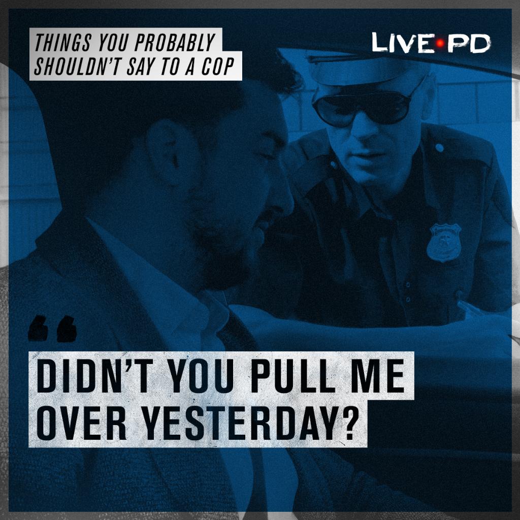 OfficialLivePD's tweet photo. When the cops already know your name! Don't make it on their bad list by missing tonight's episode of Live PD. The ride along begins at 9PM! ๐ https://t.co/tmDTFOGLZ9